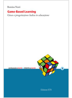 GAME-BASED LEARNING. GIOCO E PROGETTAZIONE LUDICA IN EDUCAZIONE