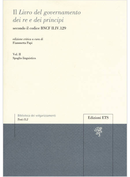 LIBRO DEL GOVERNAMENTO DEI RE E DEI PRINCIPI» SECONDO IL CODICE BNCF II.IV.129.