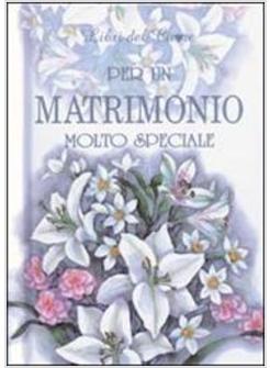 PER UN MATRIMONIO MOLTO SPECIALE