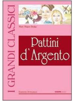 PATTINI D'ARGENTO. EDIZ. ILLUSTRATA