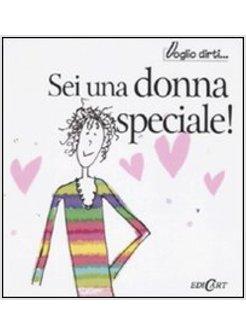 SEI UNA DONNA SPECIALE!