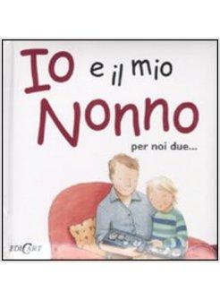 IO E IL MIO NONNO IO E TE