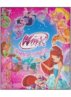 MONDO DI MAGIA. WINX CLUB. CON GADGET (UN)