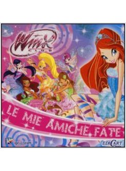 Mie Amiche Fate. Winx Club (Le) - Straffi Iginio - Edicart