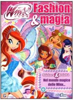 FASHION & MAGIA. WINX CLUB. CON ADESIVI