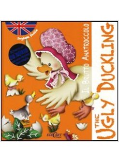 BRUTTO ANATROCCOLO-THE UGLY DUCKLING. INGLESE FACILE. CON CD AUDIO (IL)