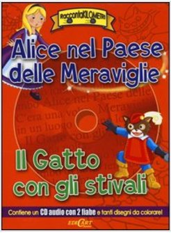 ALICE NEL PAESE DELLE MERAVIGLIE. IL GATTO CON GLI STIVALI. RACCONTAKILOMETRI