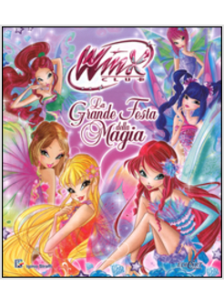 GRANDE FESTA DELLA MAGIA. WINX CLUB (LA)