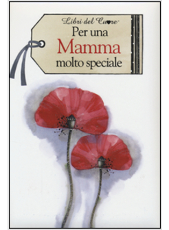 PER UNA MAMMA MOLTO SPECIALE