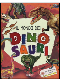 MONDO DEI DINOSAURI (IL)