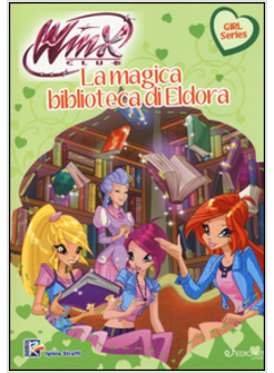 MAGICA BIBLIOTECA DI ELDORA. WINX CLUB (LA)