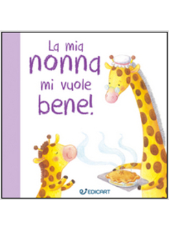 MIA NONNA MI VUOLE BENE! (LA)