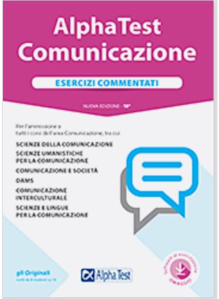 ALPHA TEST. COMUNICAZIONE. ESERCIZI COMMENTATI. CON CONTENUTO DIGITALE PER DOWNL