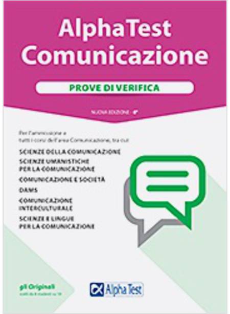 ALPHA TEST. COMUNICAZIONE. PROVE DI VERIFICA. CON CONTENUTO DIGITALE PER ACCESSO