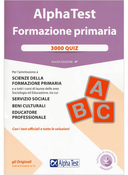 ALPHA TEST. FORMAZIONE PRIMARIA. 3000 QUIZ. CON SOFTWARE