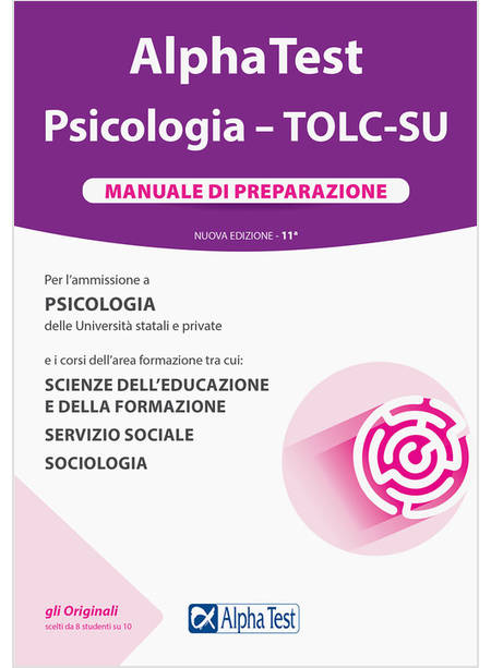 ALPHA TEST. PSICOLOGIA. TOLC-SU. MANUALE DI PREPARAZIONE. NUOVA EDIZ.