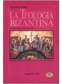 TEOLOGIA BIZANTINA SVILUPPI STORICI E TEMI DOTTRINALI (LA)