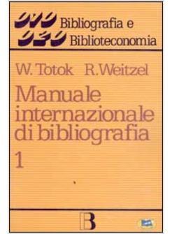 MANUALE INTERNAZIONALE DI BIBLIOGRAFIA VOL I