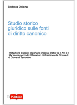 STUDIO STORICO GIURIDICO SULLE FONTI DI DIRITTO CANONICO