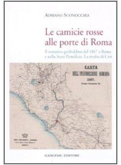 LE CAMICIE ROSSE ALLE PORTE DI ROMA. IL TENTATIVO GARIBALDINO DEL 1867 A ROMA