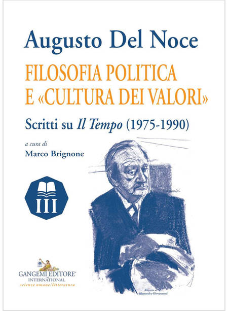 AUGUSTO DEL NOCE FILOSOFIA POLITICA E CULTURA DEI VALORI SCRITTI SU IL TEMPO