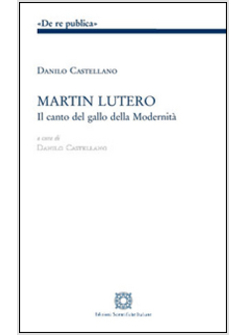 MARTIN LUTERO. IL CANTO DEL GALLO DELLA MODERNITA'