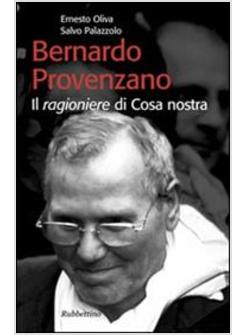 BERNARDO PROVENZANO «IL RAGIONIERE DI COSA NOSTRA»