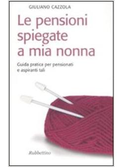 PENSIONI SPIEGATE A MIA NONNA (LE)