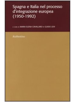 SPAGNA E ITALIA NEL PROCESSO D'INTEGRAZIONE EUROPEA (1950-1992)