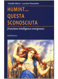 HUMINT... QUESTA SCONOSCIUTA (FUNZIONE INTELLIGENCE EVERGREEN)