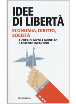 IDEE DI LIBERTA'. ECONOMIA, DIRITTO, SOCIETA'