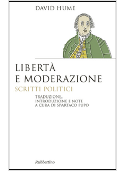 LIBERTA' E MODERAZIONE. SCRITTI POLITICI