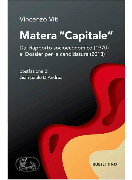 MATERA «CAPITALE». DAL RAPPORTO SOCIOECONOMICO (1970) AL DOSSIER PER LA CANDIDAT