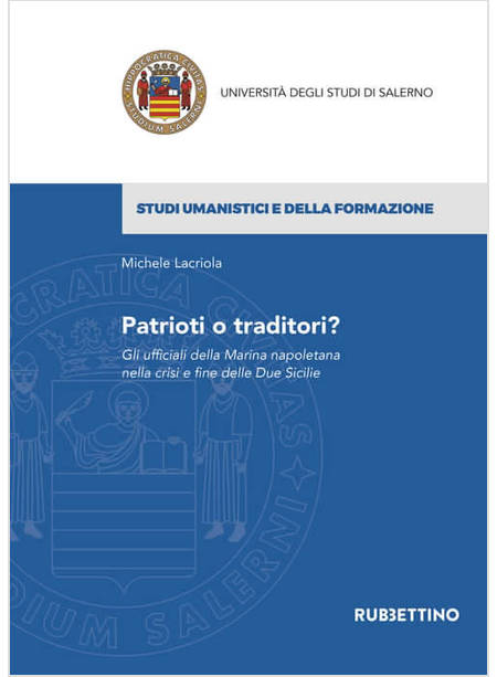 PATRIOTI O TRADITORI? GLI UFFICIALI DELLA MARINA NAPOLETANA NELLA CRISI E FINE D