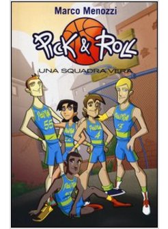 UNA SQUADRA VERA. PICK & ROLL VOL 4