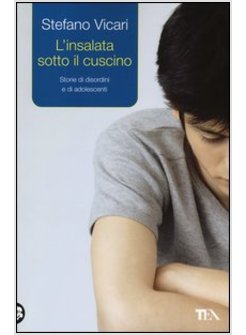 L'INSALATA SOTTO IL CUSCINO STORIE DI DISORDINI DEGLI ADOLESCENTI