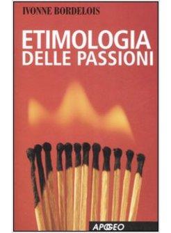 ETIMOLOGIA DELLE PASSIONI