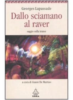 DALLO SCIAMANO AL RAVER (N.E.)