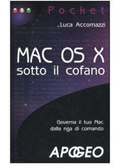 MAC OS X SOTTO IL COFANO