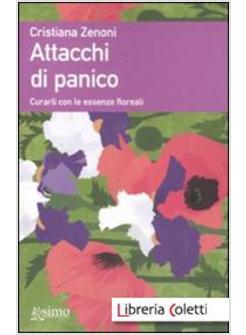 ATTACCHI DI PANICO. CURARLI CON LE ESSENZE FLOREALI