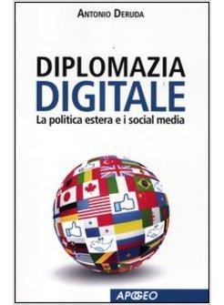 DIPLOMAZIA DIGITALE. LA POLITICA ESTERA E I SOCIAL MEDIA