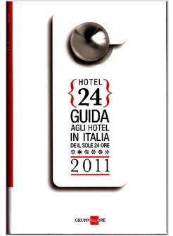 HOTEL 24 GUIDA AGLI HOTELS IN ITALIA DE IL SOLE 24 ORE