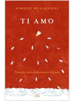 TI AMO. FILOSOFIA COME DICHIARAZIONE D'AMORE