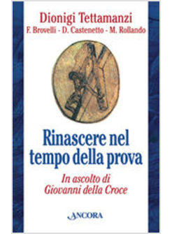 RINASCERE NEL TEMPO DELLA PROVA...GIOVANNI DELLA CROCE