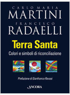 TERRA SANTA COLORI E SIMBOLI DI RICONCILIAZIONE