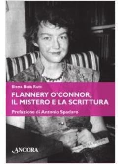 FLANNERY O'CONNOR IL MISTERO E LA SCRITTURA