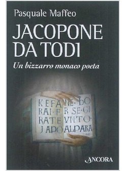 JACOPONE DA TODI. UN BIZZARRO MONACO POETA