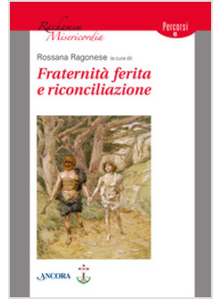 FRATERNITA' FERITA E RICONCILIAZIONE