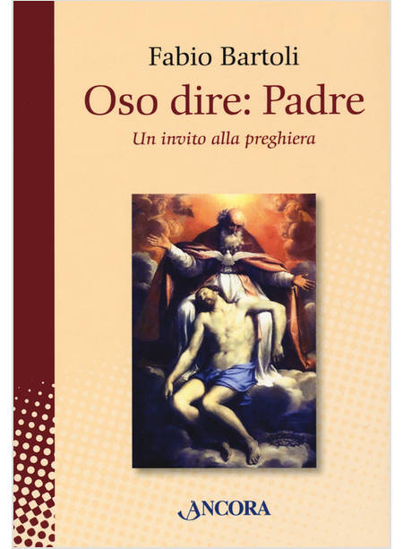 OSO DIRE: PADRE. UN INVITO ALLA PREGHIERA