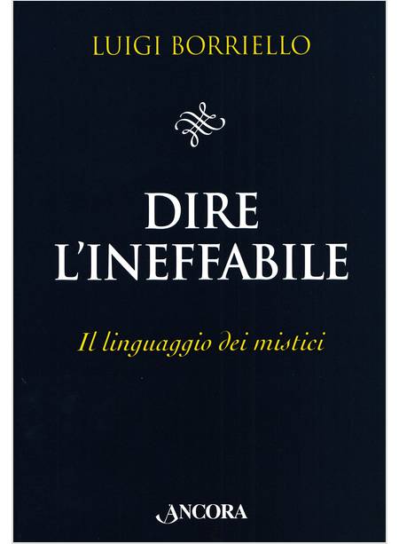 DIRE L'INEFFABILE IL LINGUAGGIO DEI MISTICI